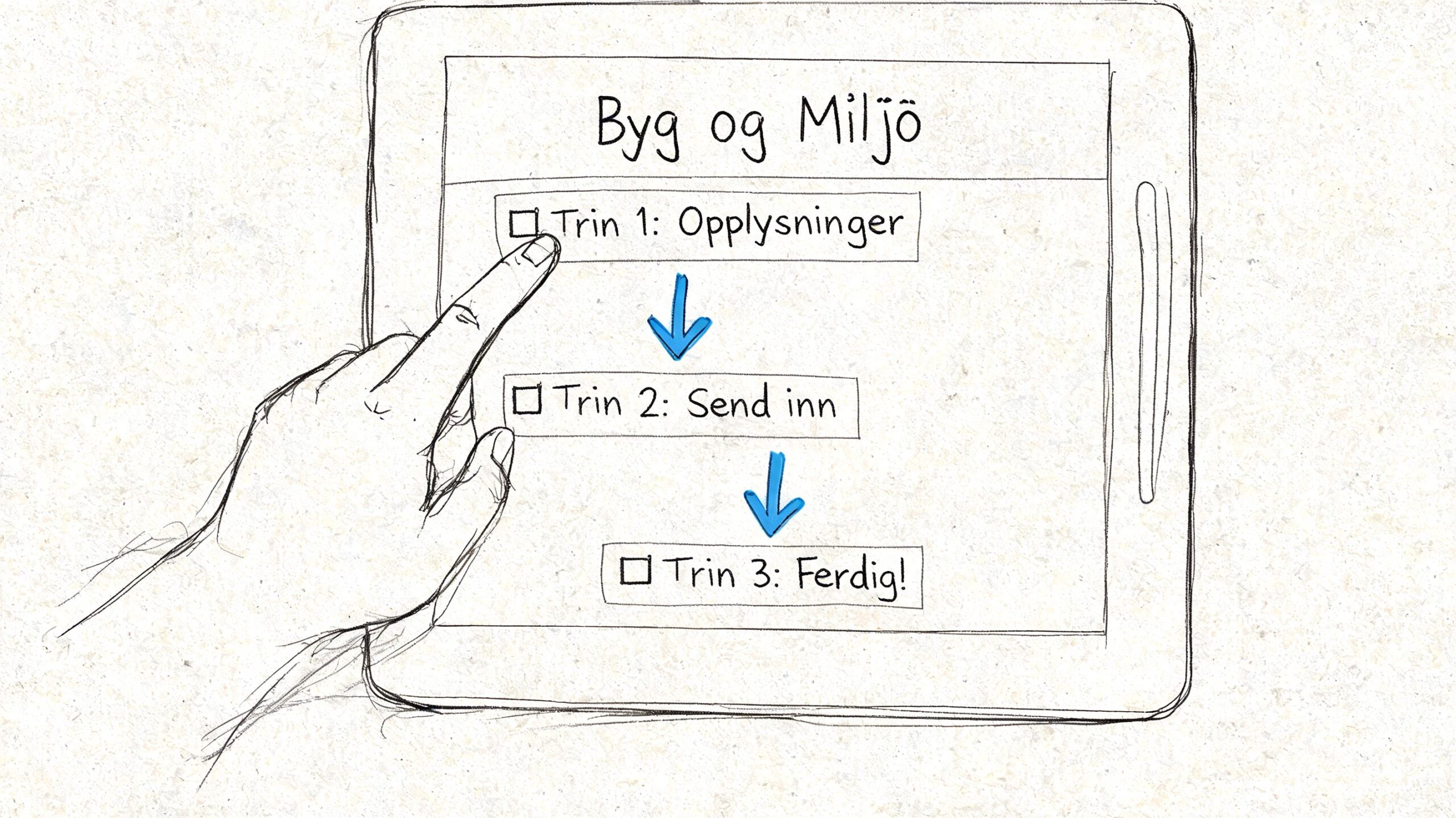 En hånd tegner på en tablet, der viser tre trin for en ansøgningsproces hos Byg og Miljø.